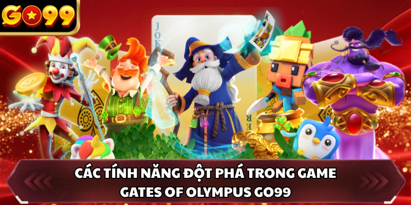 Các tính năng đột phá trong game Gates of Olympus GO99