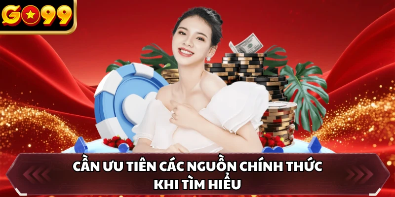 Cần ưu tiên các nguồn chính thức khi tìm hiểu