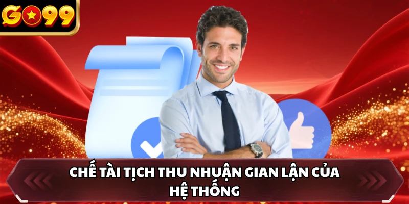Chế tài tịch thu nhuận gian lận của hệ thống