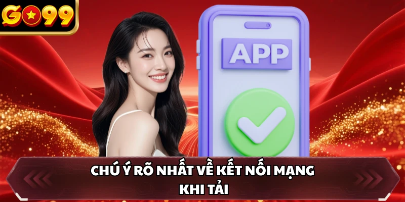 Chú ý rõ nhất về kết nối mạng khi tải