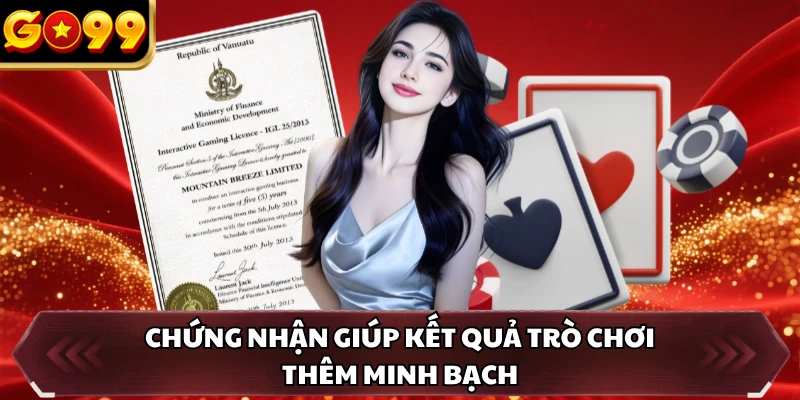 Chứng nhận giúp kết quả trò chơi thêm minh bạch 