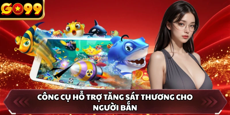 Công cụ hỗ trợ tăng sát thương cho người bắn