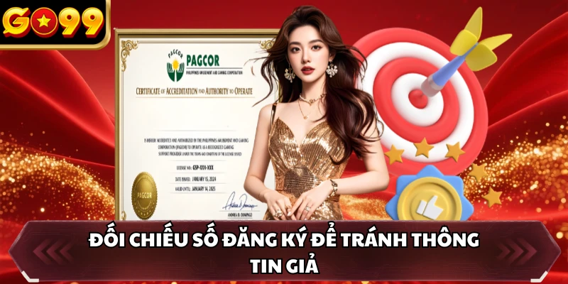 Đối chiếu số đăng ký để tránh thông tin giả