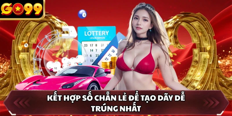 Kết hợp số chẵn lẻ để tạo dãy dễ trúng nhất