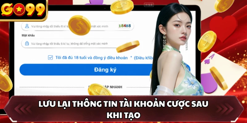 Lưu lại thông tin tài khoản cược sau khi tạo