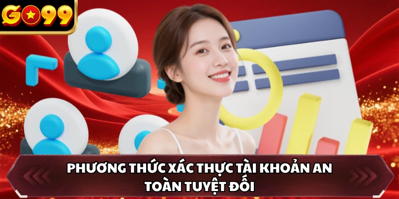 Phương thức xác thực tài khoản an toàn tuyệt đối