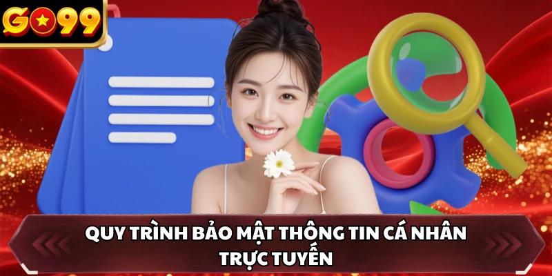 Quy trình bảo mật thông tin cá nhân trực tuyến